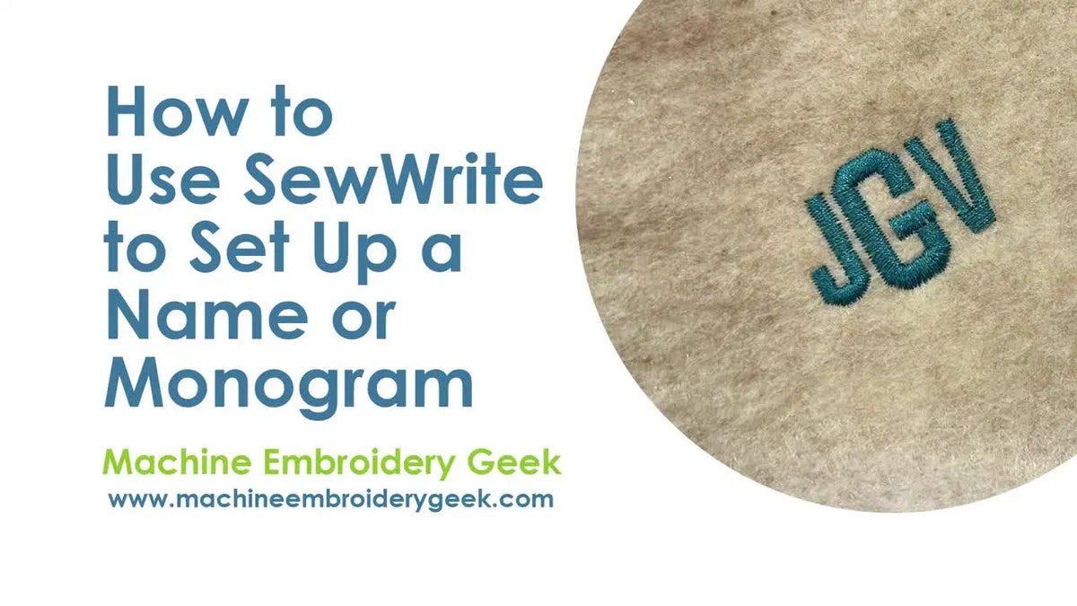 SewWrite Tutorial: Easy Monograms & Names for Machine Embroidery